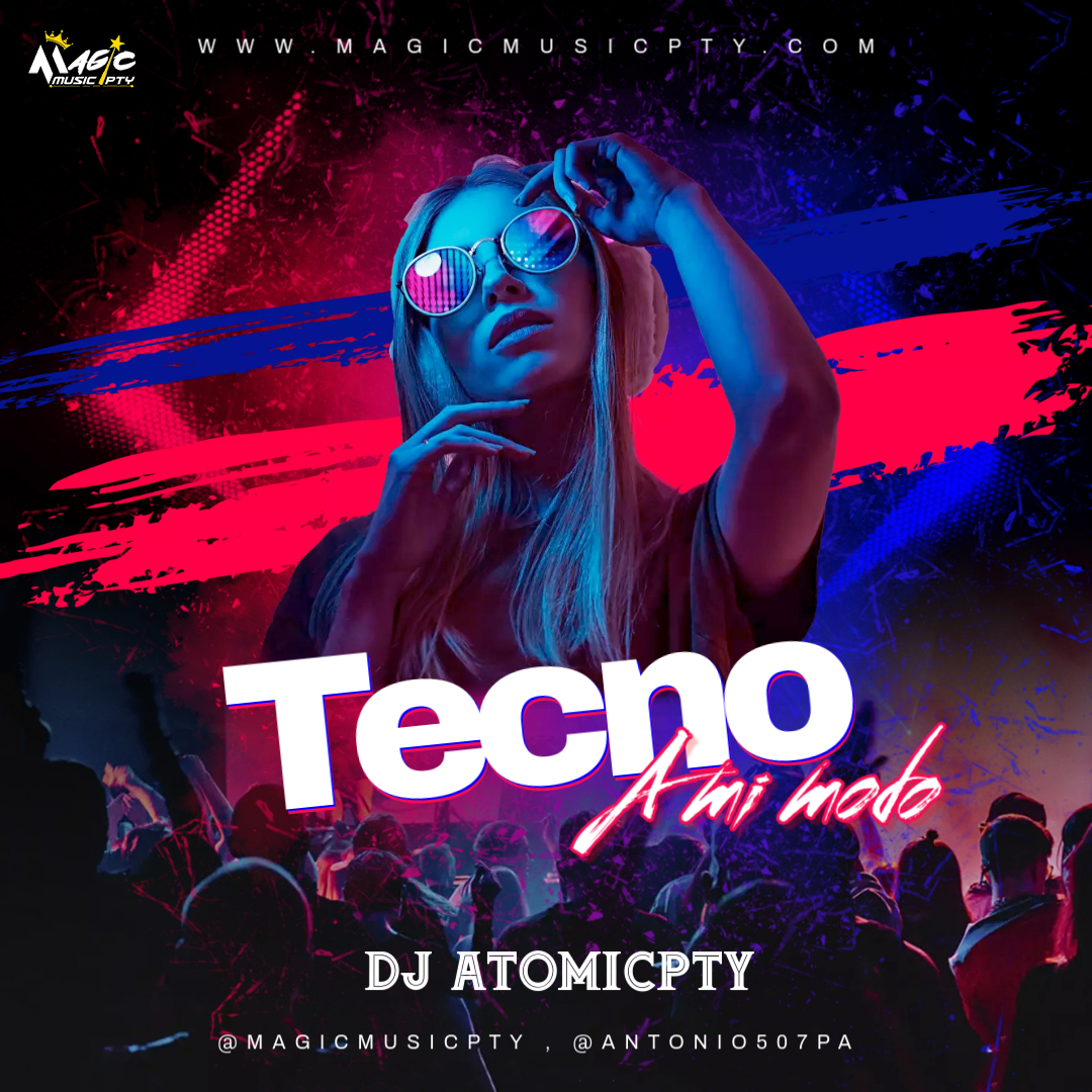 Cover de Tecno A Mi Modo Mix - Dj.Atomicpty